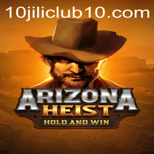 Experience the Thrills of ArizonaHeist at 10jili Club