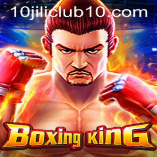 Step Into the Ring With BoxingKing at 10jili Club: A Comprehensive Guide