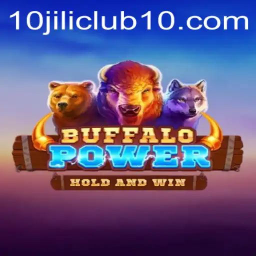 Exploring the Exciting World of BuffaloPower: A Journey into the 10jili Club