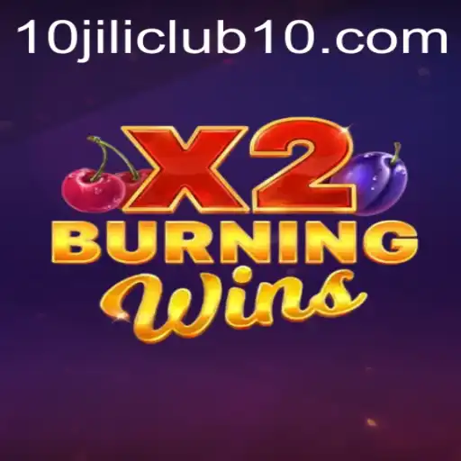 Exploring BurningWinsX2: A Thrilling Adventure Awaits at 10jili Club