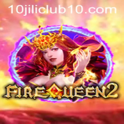 Exploring FireQueen2: The Thrills of the 10jili Club's Latest Sensation