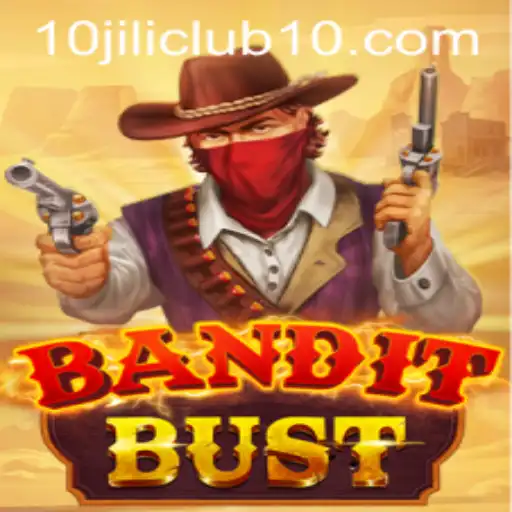 Exploring BanditBust: A Dive into the Thrilling World of 10jili Club's Latest Game