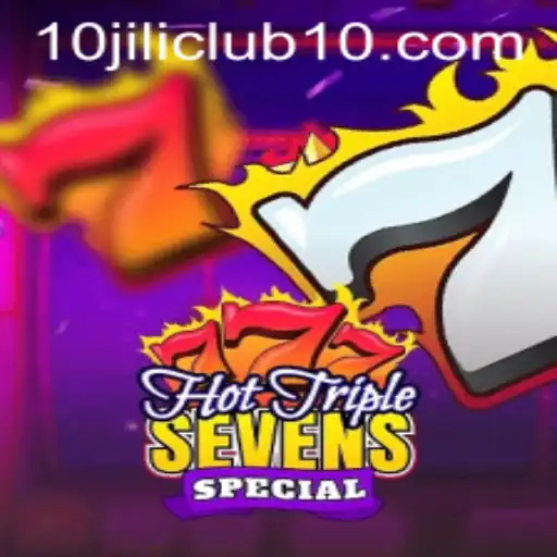 Exploring HotTripleSevensSpecial in the 10jili Club Scene
