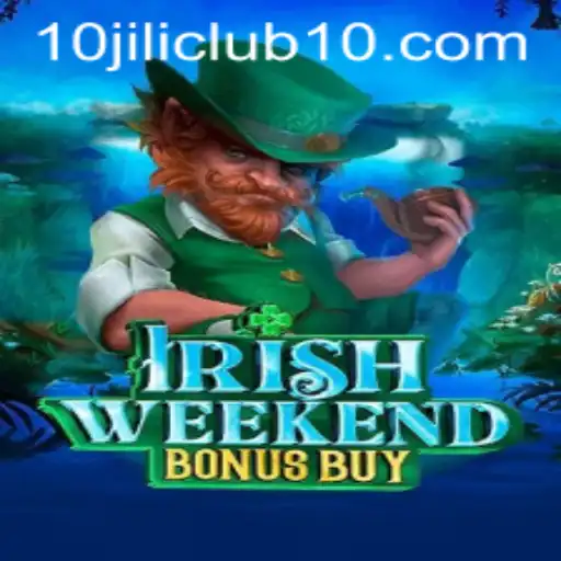 Explore the Exciting World of IrishWeekendBonusBuy at 10jili Club