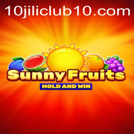 Exploring SunnyFruits: A Colorful Adventure at 10jili Club