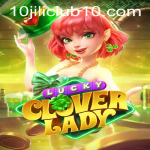 Dive into the Thrilling World of LuckyCloverLady and the 10jili Club