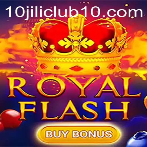Explore the Thrilling World of RoyalFlashBuyBonus at 10jili Club