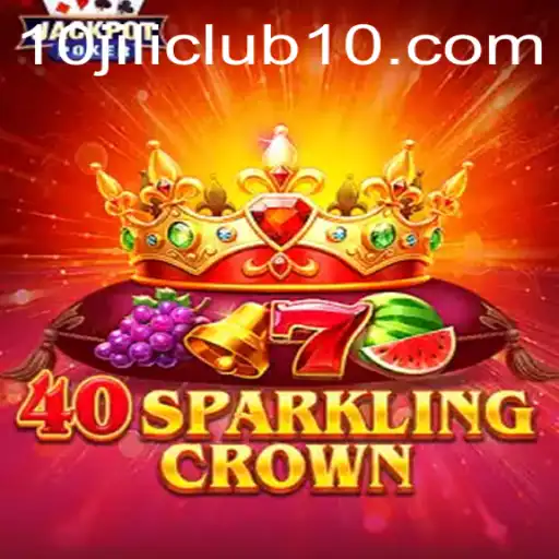 Discover the Exciting World of 40SparklingCrown at 10jili Club