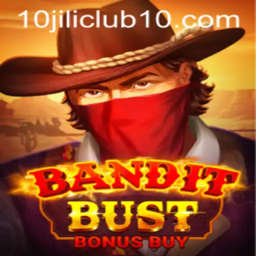 Discover the Excitement of BanditBustBonusBuy at 10jili Club