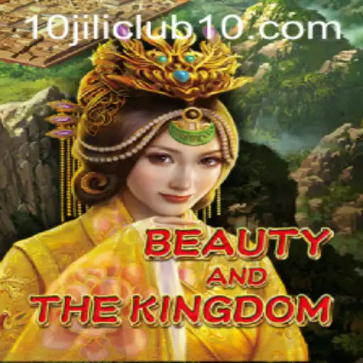 Discovering BeautyAndTheKingdom: The Enchanting World of 10jili Club