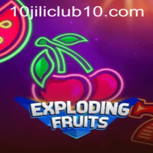 ExplodingFruits: A Thrilling Dive Into Fruitful Explosions and 10jili Club Adventures