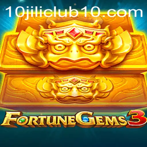 FortuneGems3: A Glimmering Adventure Into the World of 10jili Club