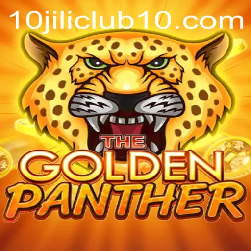 Unearth the Excitement of GOLDENPANTHER at 10jili Club