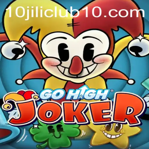 Discovering GoHighJoker: The New Wave in Gaming at 10Jili Club