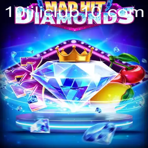 Exploring the Thrills of MadHitDiamonds and the Rise of 10jili Club