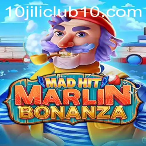 Exploring the Thrills and Strategies of MadHitMarlinBonanza at 10jili Club