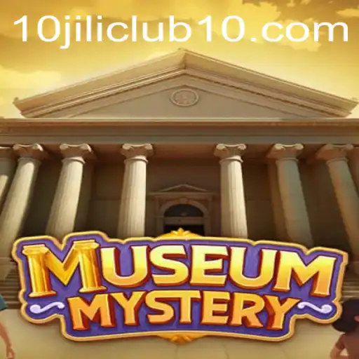 Unlocking the Secrets of MuseumMystery with 10jili Club