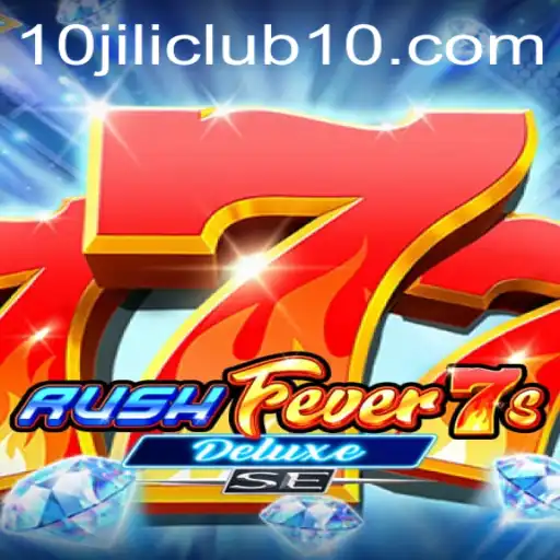 Exploring RushFever7sDeluxeSE: A Thrilling Adventure with 10jili Club