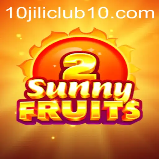 Exploring SunnyFruits2: A Vibrant Journey into the World of Online Gaming at 10jili Club