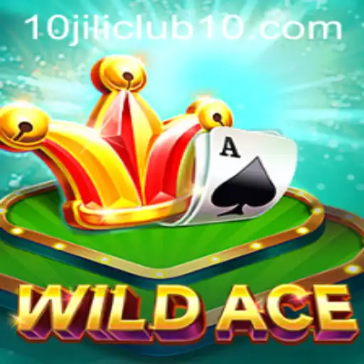 Exploring the Thrilling World of WildAce at 10jili Club
