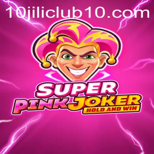 Discover the Thrilling World of SuperPinkJoker and the 10jili Club: A Comprehensive Guide