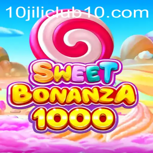 Exploring SweetBonanza1000: An Exciting New Slot Experience at 10jili Club